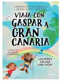 El libro que invita al lector a emprender un viaje por los rincones de Gran Canaria