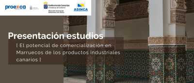 Dos estudios realizados por Proexca y la Dirección General de Relaciones con África presentan el potencial comercial en Marruecos para los productos industriales canarios