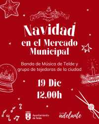 La Banda de Música y las tejedoras de Telde amenizan el Mercado Municipal con una jornada de Navidad