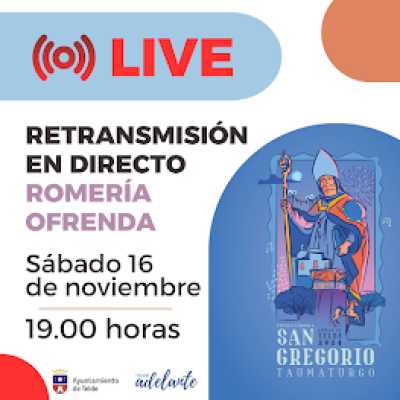 El Ayuntamiento de Telde retransmitirá en directo la Romería Ofrenda en honor a San Gregorio Taumaturgo