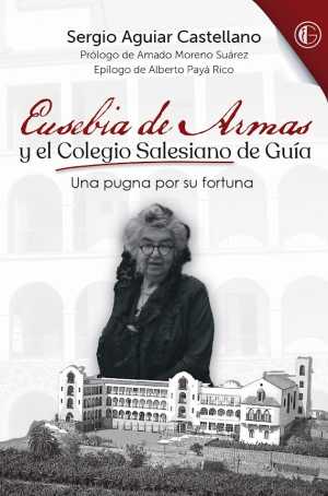 Se presenta al público la biografía de Eusebia de Armas Almeida, fundadora del Colegio Salesiano de Guía