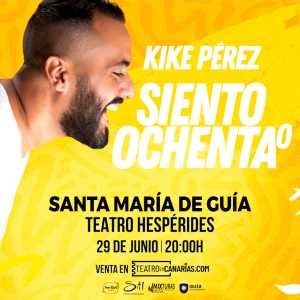 Kike Pérez trae al Teatro Hespérides de Guía su espectáculo ‘Siento Ochenta’