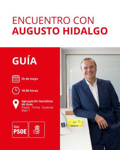 Augusto Hidalgo visitará la sede del PSOE de Guía el próximo lunes, 25 de mayo